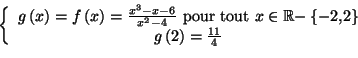 \begin{displaymath}
\left\{
\begin{array}[c]{c}
g\left( x\right) =f\left( x\righ...
...\right\} \\
g\left( 2\right) =\frac{11}{4}
\end{array}\right.
\end{displaymath}