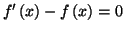 $ f^{\prime }\left( x\right) -f\left(
x\right) =0$