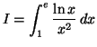 $\displaystyle I=\int_{1}^{e}\frac{\ln x}{x^{2}}\,dx
$