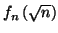 $ f_{n}\left( \sqrt{n}\right) $