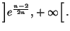 $ \left] e^{\frac{n-2}{2n}
},+\infty\right[ .$