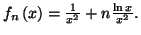 $ f_{n}\left( x\right) =\frac{1}{x^{2}}+n\frac{\ln x}{x^{2}
}.$