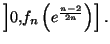 $ \left] 0,f_{n}\left( e^{\frac{n-2}{2n}}\right) \right] .$