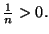 $ \frac{1}{n}
>0.$