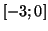 $ \left[ -3;0\right] $