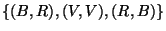 $ \left\{ (B,R),(V,V),(R,B)\right\} $