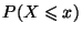 $ P(X\leqslant x)$